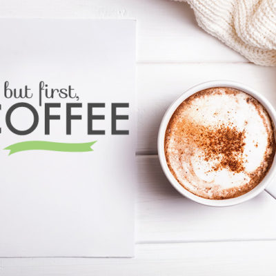 “But first, coffee” free printable
